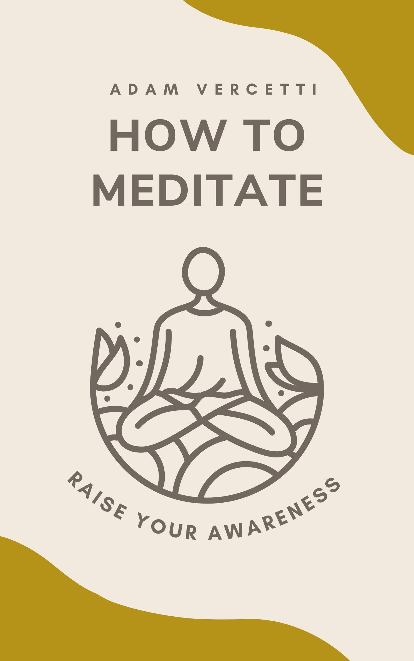How to Meditate Ebook : Mindful Meditations